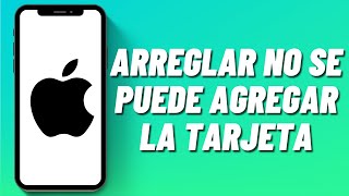 Cómo arreglar no se puede agregar la tarjeta a Apple Wallet