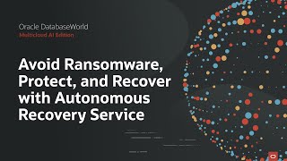 Protect and Recover with Autonomous Recovery: Oracle DatabaseWorld 2025 Wealth
