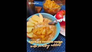 Apple pie oatmeal recipe with healthy addins #oatmeal #oatmealrecipe #applepie #kidapprovedrecipes