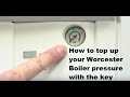 How to top up your Worcester Bosch boiler pressue