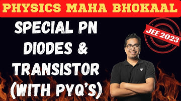 Special PN Diodes & Transistor (with PYQ’s) |  JEE Main 2023 January Attempt | Puneet Aggarwal Sir