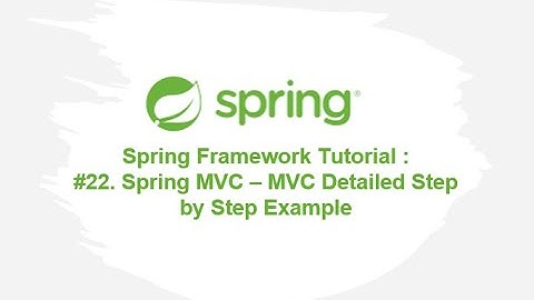 Spring Framework Tutorial: : #22. Spring MVC - MVC Detailed Step by Step Example; Spring Model