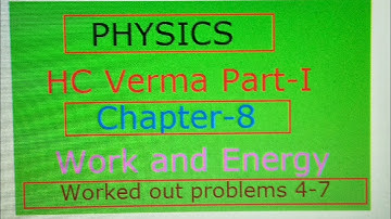 Physics: HC Verma Part-I Chapter-8 WOP : 5 to 7