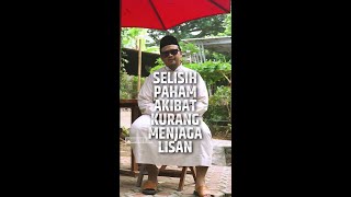 Selisih Paham Akibat Kurang Menjaga Lisan - Ustadz Hamzah Saifullah