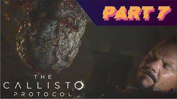 THE CALLISTO PROTOCOL - Below - #gameplay Walkthrough Part 7 (PS5)