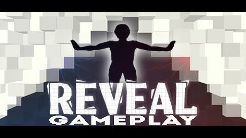Reveal - Gameplay (first-person puzzle game)