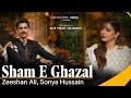 Zeeshan Ali | Shaam E Ghazal | Yousaf Salli | Sonya Hussyn | Sufiscore