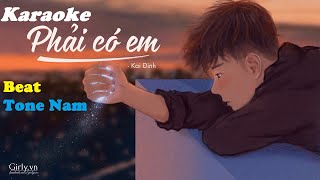 Video thumbnail of "Karaoke Phải Có Em - Beat Gốc Tone Nam"