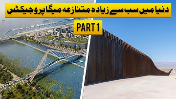 Most Controversial Megaprojects in the World | Part 1