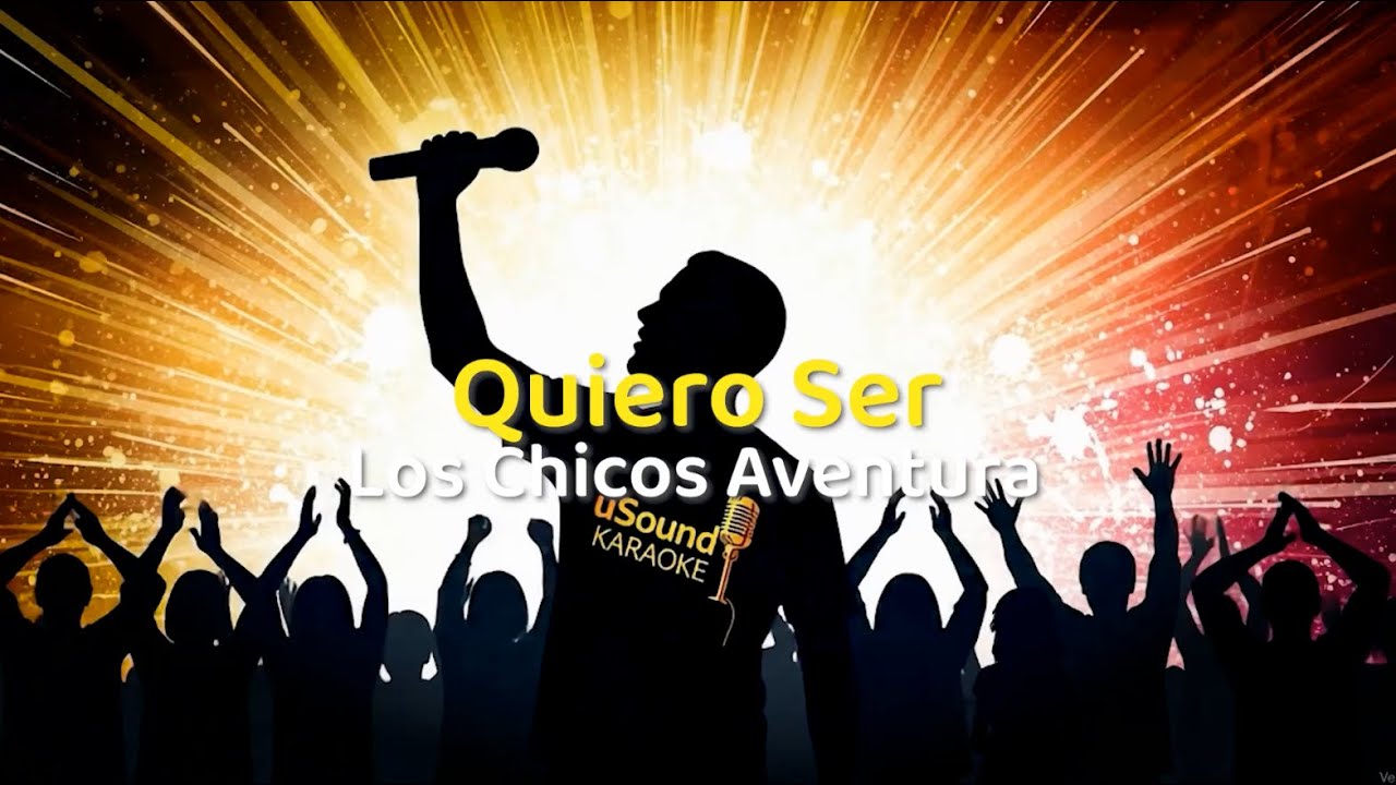 Quiero ser - Los Chicos Aventura (KARAOKE)