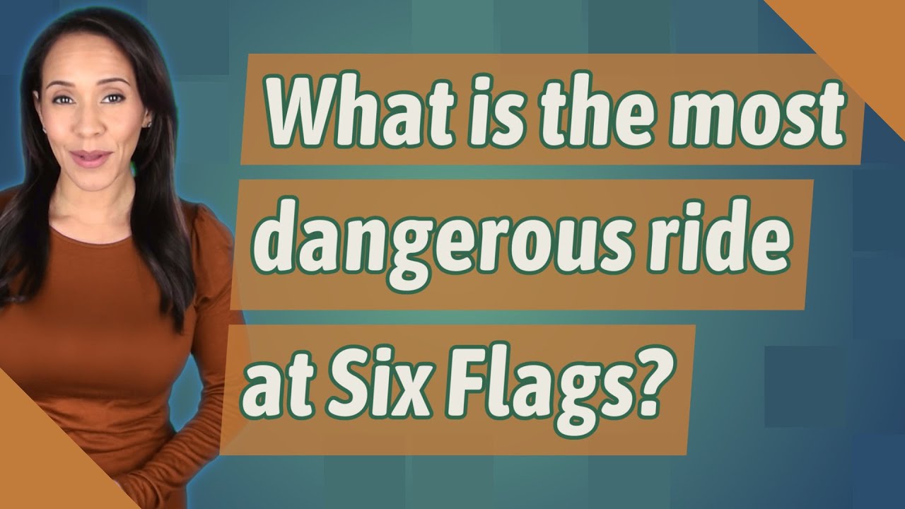 What Is The Most Dangerous Ride At Six Flags YouTube what-is-the-most-dangerous-ride-at-six-flags-youtube