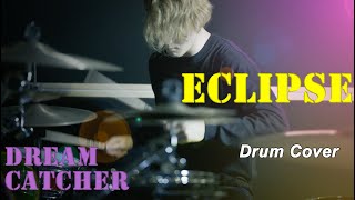 【Drum Cover】Dreamcatcher(드림캐쳐) - Eclipse(TV Size) | SOLM Drums