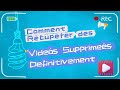 Comment Récupérer des Vidéos Supprimées Définitivement