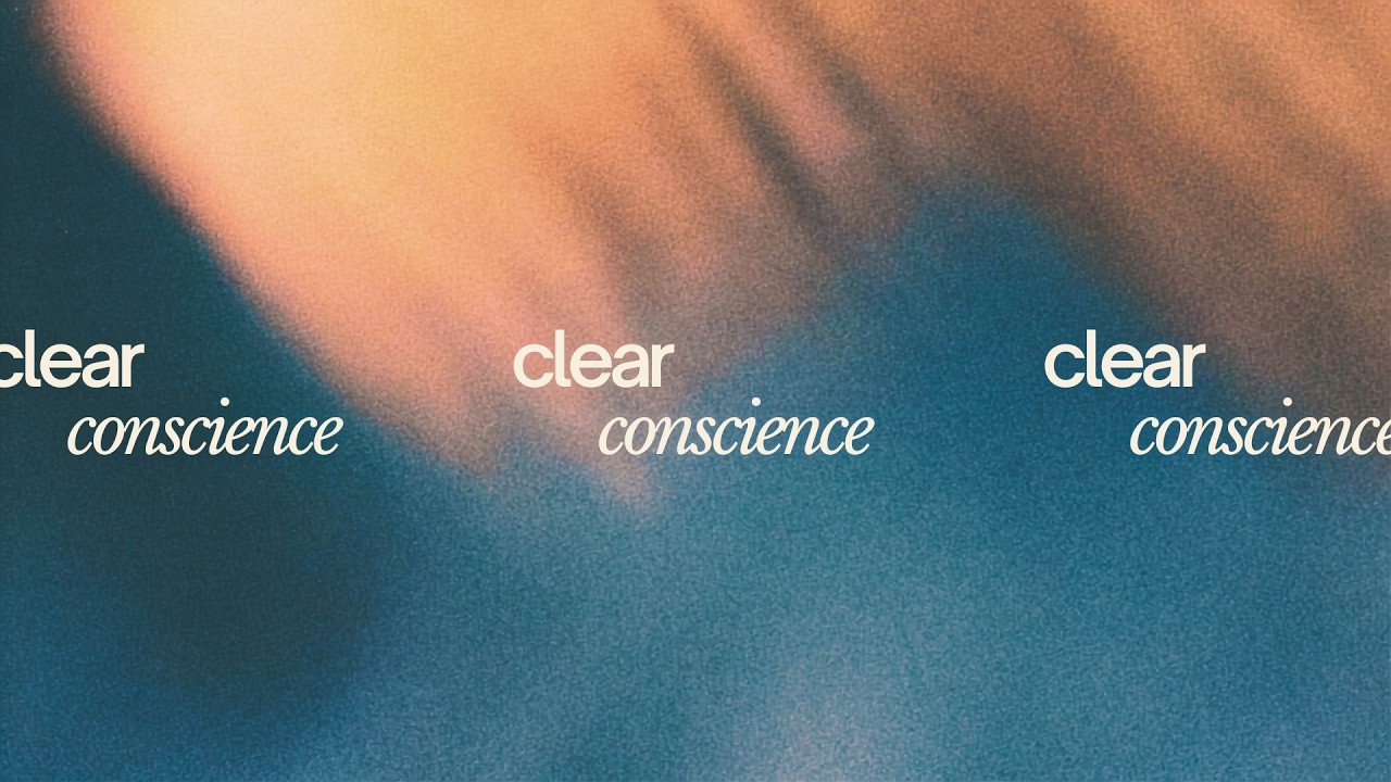 Clear Conscience—Week 1