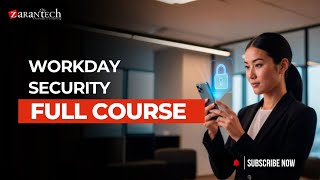 Workday Security Full Course | ZaranTech