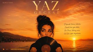 Yaz Gecesi... Bir Ömür Yetmez Ama. Gel Biz Aşka Doyalım Mı. Ürkçepop Şarkı Şarkısı