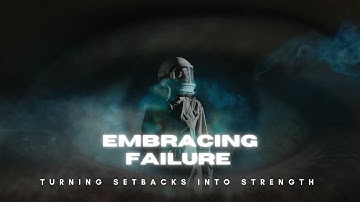 Embracing Failure Turning Setbacks Into Strength