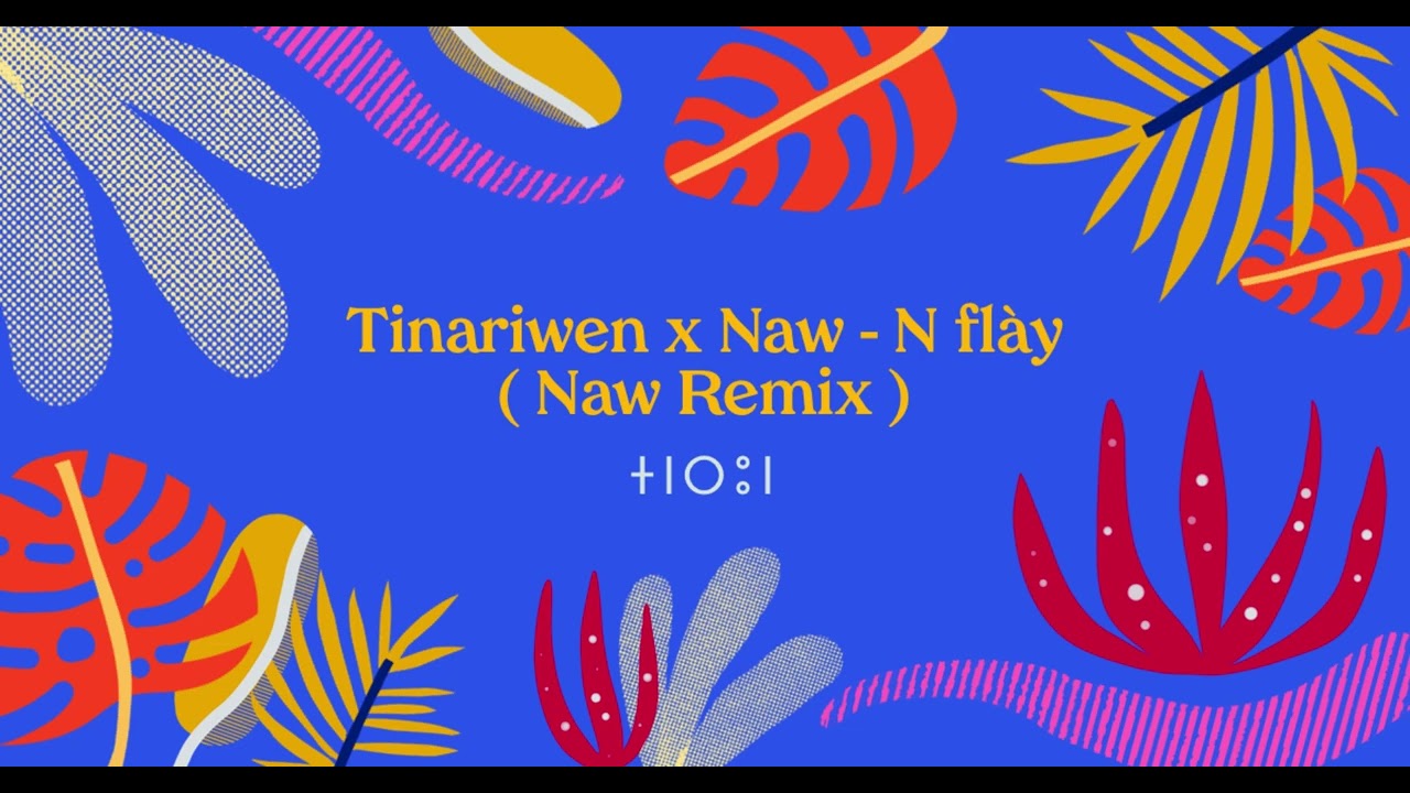 Watch Tinariwen x Naw - Nànnuflày ( Naw Remix ) . on YouTube