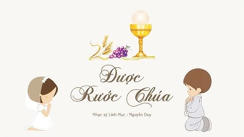 Được rước Chúa -  Linh mục Nguyen Duy.