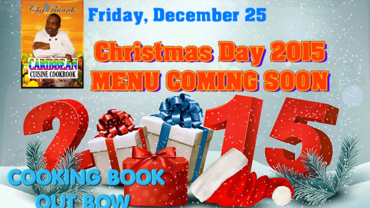 Christmas Day Menu Coming Out Soon For 2015 | Recipes By Chef Ricardo | Chef Ricardo Cooking