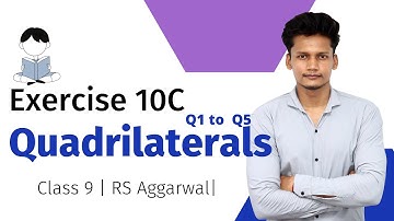 Ex 10C Q1 to Q5 Class 9 | Quadrilaterals | RS Aggarwal | CBSE | Rajmith study