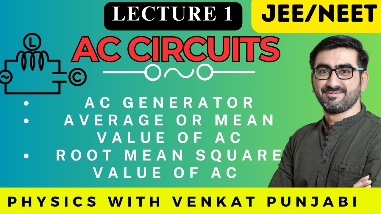 12 | JEE | NEET | Physics | AC Circuits | Lecture 1 | Theory - YouTube