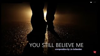 You still believe me    |    Jo Sebastian