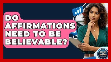 Do Affirmations Need To Be Believable? - Stock and Options Playbook