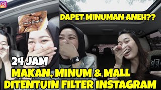 24Jam Makan & Minum di kontrol FILTER INSTAGRAM?! dapet jengkol + air comberan?!!! Cari di Mall?!