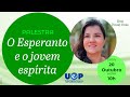 "O Esperanto e o Jovem Espírita" com Ana Paula Pose