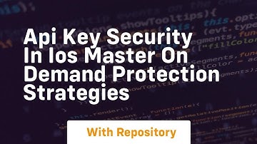 Api key security in ios master on demand protection strategies