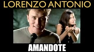 Lorenzo Antonio - "Amandote" - Video Oficial chords