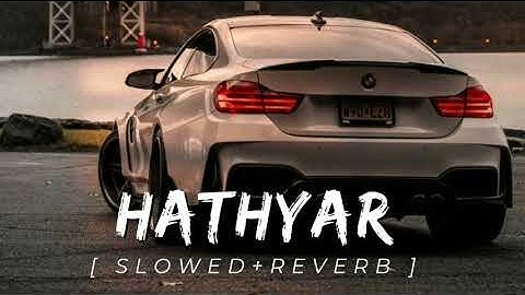 Hathyar - Sidhumoosewala | [ slowed+reverb ]      @Slowed-Hub-Yt
