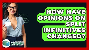 How Have Opinions On Split Infinitives Changed? - The Language Library
