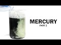 Making Mercury (Part 2)