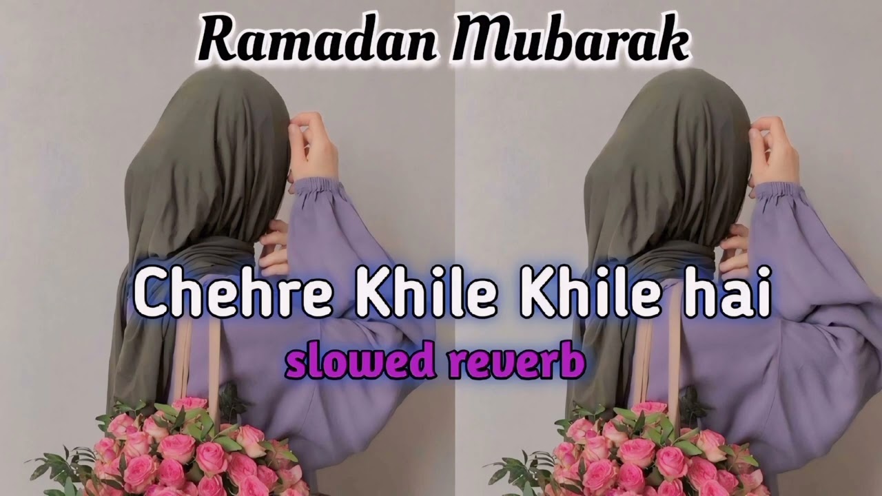 Chehre Khile Khile Hai  SlowedReverb  Lofi song  islamic  viralvideos  trending  lofiremix