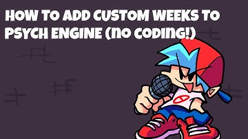 HOW TO ADD CUSTOM WEEKS TO PSYCH ENGINE WITHOUT SOURCE CODE! | Psych Engine No Coding Tutorial #2