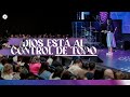 DIOS ESTÁ AL CONTROL DE TODO - YouTube