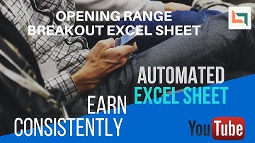 Opening Range Break out - Automated Real Time excel sheet