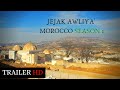 Jejak awliya  morocco trailer remake