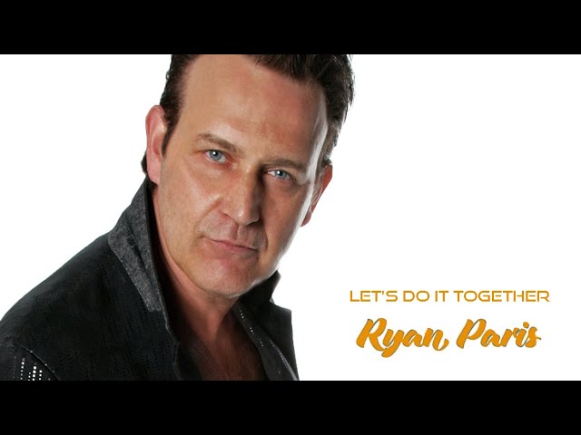 RYAN PARIS - LET'S DO IT TOGETHER