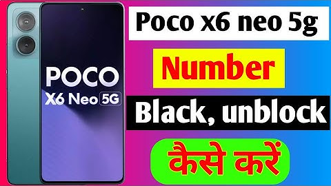 Poco x6 neo 5g mobile me number block unblock kaise kare/how to set number block unblock settings