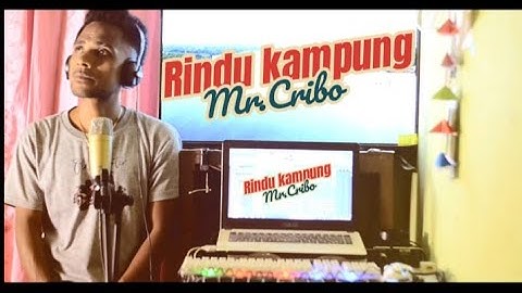 Mr.  Cribo || Rindu Kampung || Lagu Tebe Terbaru ( MV )