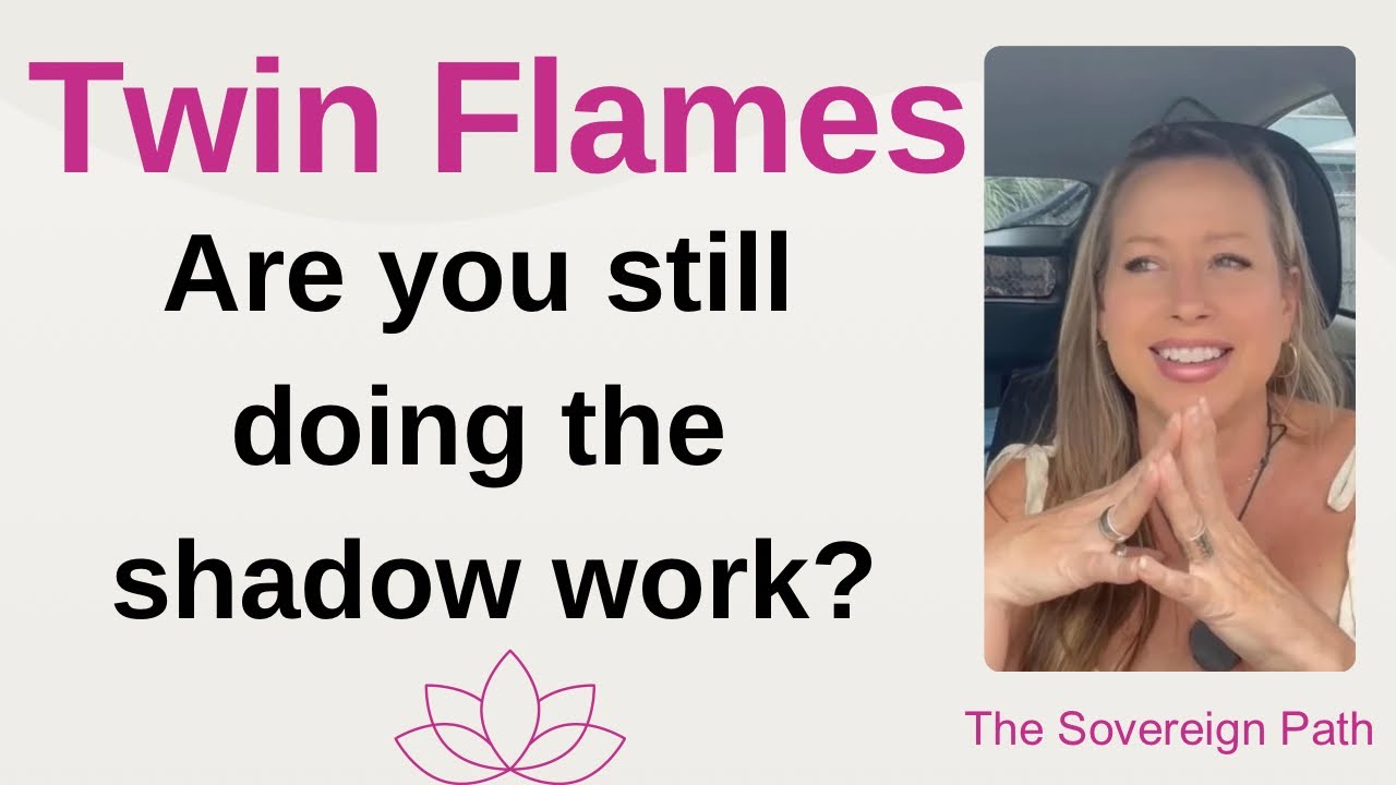 Twin Flames: Are you still doing the shadow work? - YouTube