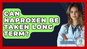 Can Naproxen Be Taken Long Term? - Orthopedic Support Network