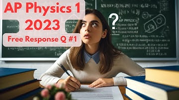 2023 AP Physics 1: Free Response  #1