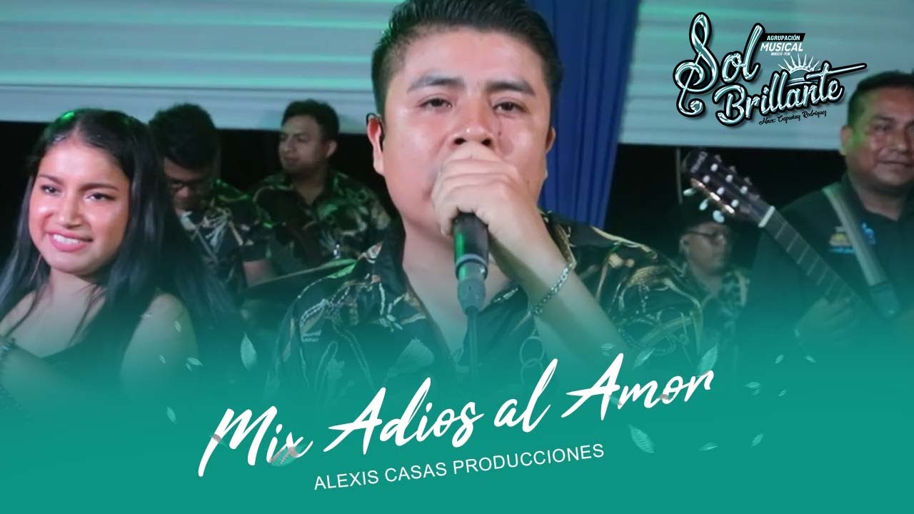 SOL BRILLANTE - MIX ADIOS AL AMOR - MUSICA EN VIVO