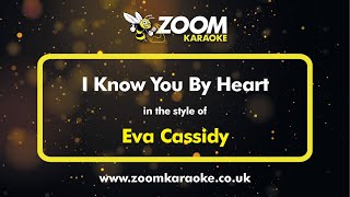 Eva Cassidy - I Know You By Heart - Karaoke Version from Zoom Karaoke