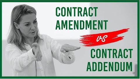 EPISODE 4 - Contract Amendment vs Contract Addendum