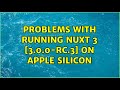 Problems with running Nuxt 3 [3.0.0-rc.3] on Apple silicon (2 Solutions!!)
